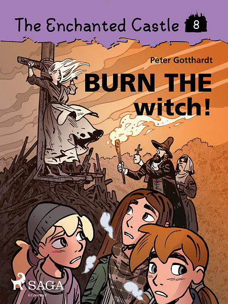 E-kniha The Enchanted Castle 8 - Burn the Witch!
