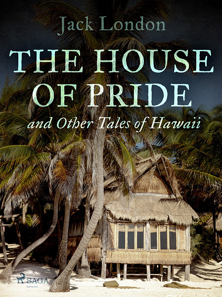 E-kniha The House of Pride, and Other Tales of Hawaii