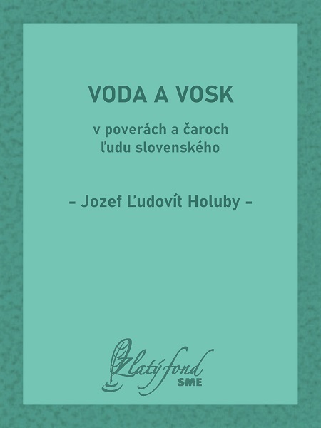 E-kniha Voda a vosk v poverách a čaroch ľudu slovenského