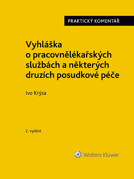 E-kniha Vyhláška o pracovnělékařských službách a některých druzích posudkové péče (č. 79/2013 Sb.). Praktický komentář - 2. vydání