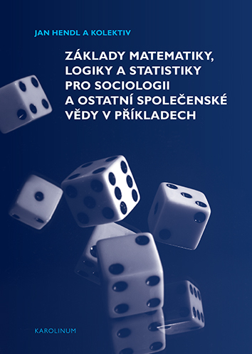 E-kniha Základy matematiky, logiky a statistiky pro sociologii a ostatní společenské vědy v příkladech