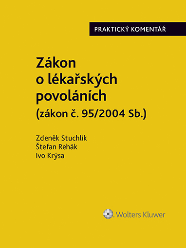 E-kniha Zákon o lékařských povoláních (č. 95/2004 Sb.). Praktický komentář