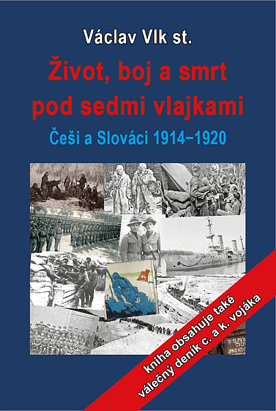 E-kniha Život, boj a smrt pod sedmi vlajkami: Češi a Slováci 1914-1920