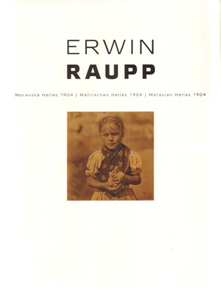 Erwin Raupp - Moravská Hellas 1904 / Mährisches Hellas 1904 / Moravian Hellas 1904