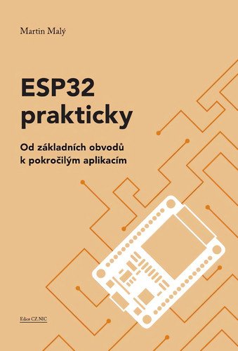 ESP32 prakticky - Od základních obvodů k pokročilým aplikacím