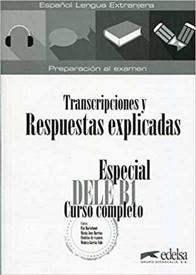 Especial DELE B1 Curso completo -Transcripciones y Respuestas Libro