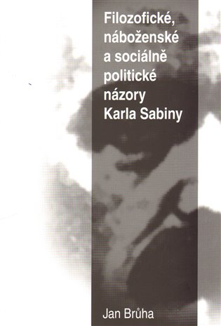 Filozofické, náboženské a sociálně  politické názory Karla Sabiny