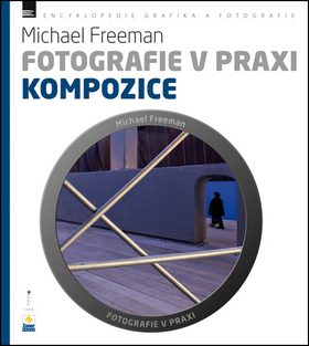 Fotografie v praxi: KOMPOZICE