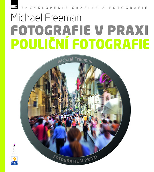 Fotografie v praxi: POULIČNÍ FOTOGRAFIE