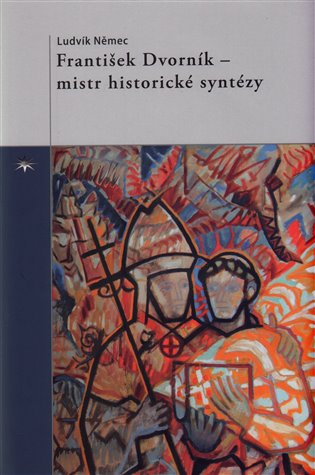 František Dvorník - mistr historické syntézy