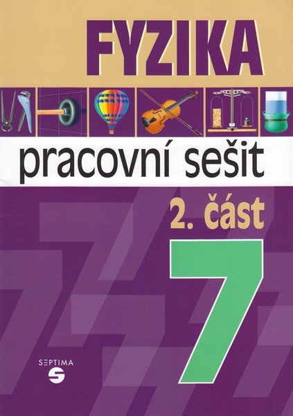 Fyzika 7 - 2. část pracovní sešit pro praktické ZŠ