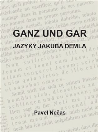 Ganz und gar : jazyky Jakuba Demla