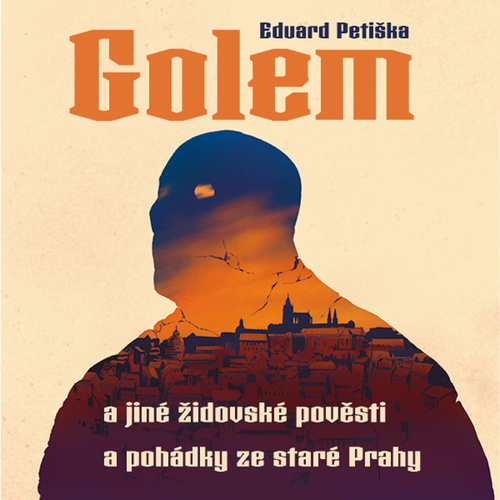 Golem a jiné židovské pověsti a pohádky ze staré Prahy
