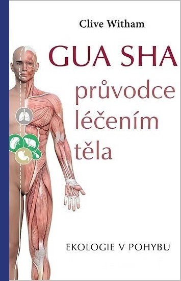 GUA SHA průvodce léčením těla - Ekologie v pohybu