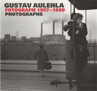 Gustav Aulehla. Fotografie 1957-1990