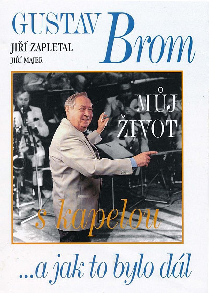 Gustav Brom: Můj život s kapelou