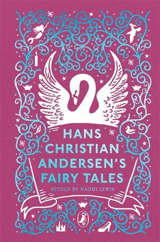 Hans Christian Andersen´s Fairy Tales: Retold by Naomi Lewis