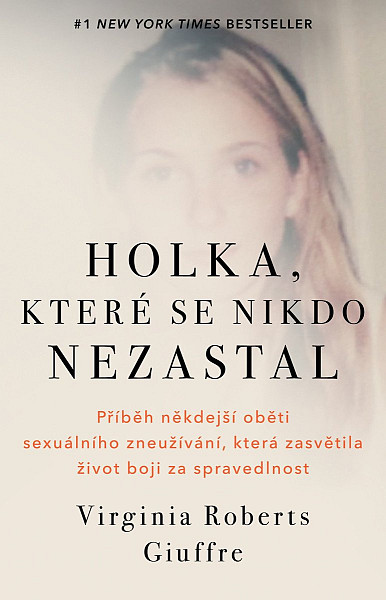 Holka, které se nikdo nezastal - Příběh někdejší oběti sexuálního zneužívání, která zasvětila život boji za spravedlnost