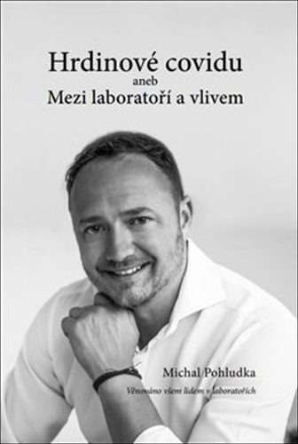 Hrdinové covidu aneb Mezi laboratoří a vlivem