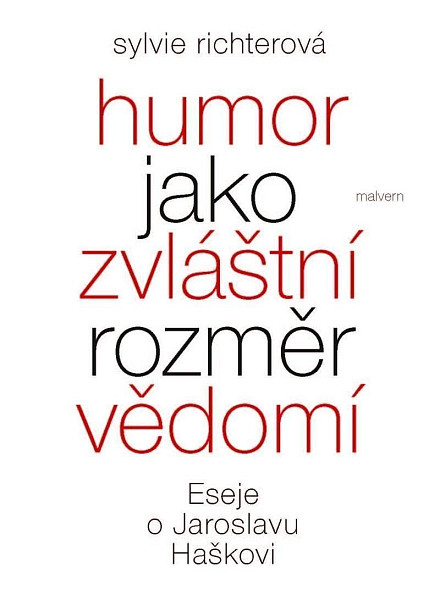 Humor jako zvláštní rozměr vědomí - Eseje o Jaroslavu Haškovi