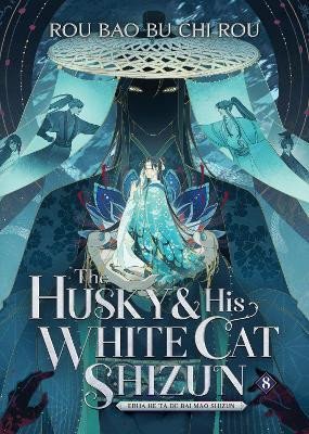 Husky and His White Cat Shizun: Erha He Ta De Bai Mao Shizun (Novel) Vol. 8