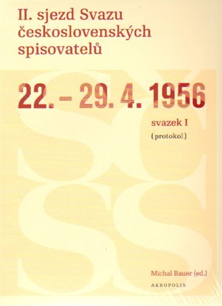 II. sjezd Svazu československých spisovatelů 22.-29. 4. 1956 (protokol)