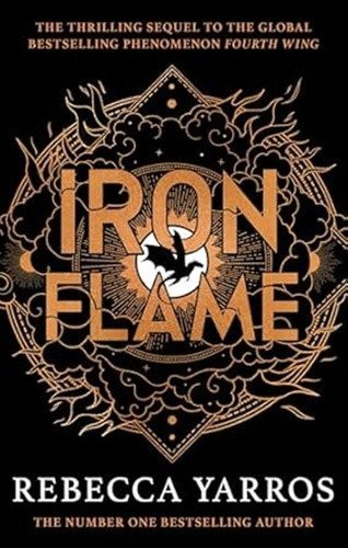 Iron Flame: The fiery sequel to the Sunday Times bestseller and TikTok sensation Fourth Wing