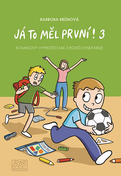 Já to měl první! 3 - Komiksový vyprošťovák z rodičovské krize