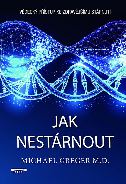 Jak nestárnout - Vědecký přístup ke zdravějšímu stárnutí