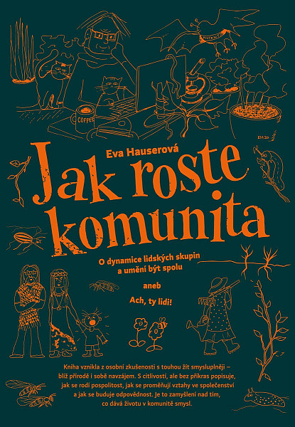 Jak roste komunita - O dynamice lidských skupin a umění být spolu aneb Ach, ty lidi!
