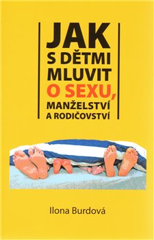 Jak s dětmi mluvit o sexu, manželství a rodičovství