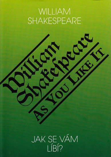 Jak se Vám líbí? / As you like it?