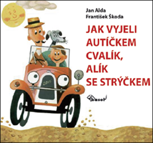 Jak vyjeli autíčkem Cvalík, Alík se strýčkem