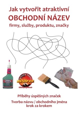Jak vytvořit atraktivní obchodní název firmy, služby, produktu, značky