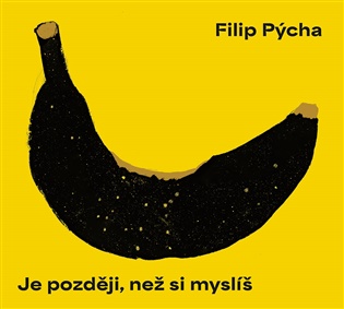 Je později, než si myslíš