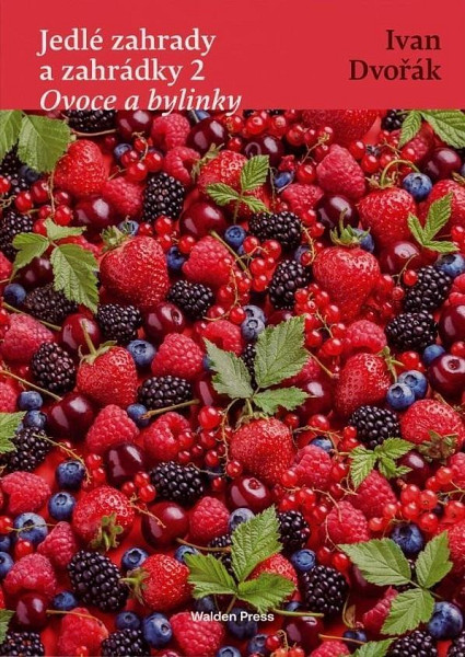 Jedlé zahrady a zahrádky 2 Ovoce a bylinky