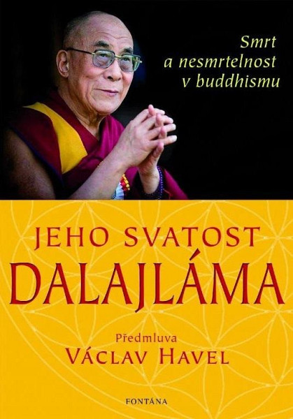 Jeho svatost Dalajláma - Smrt a nesmrtelnost v Buddhismu