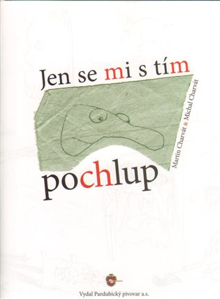 Jen se mi s tím pochlup