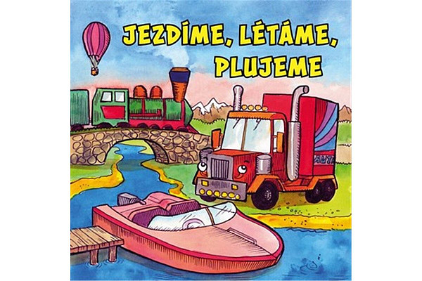 Jezdíme, létáme, plujeme