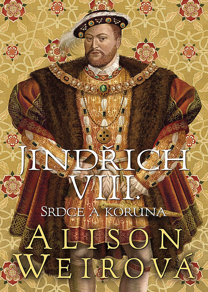 Jindřich VIII. - Srdce a Koruna