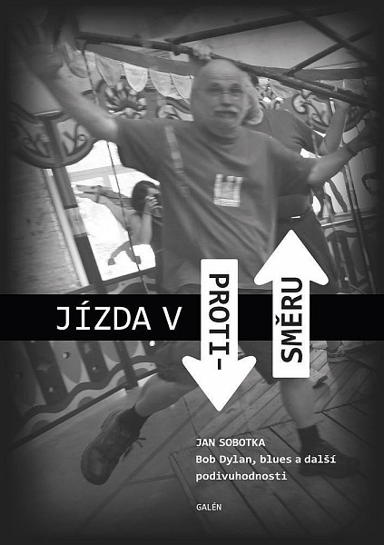 Jízda v protisměru - Bob Dylan, blues a další podivuhodnosti