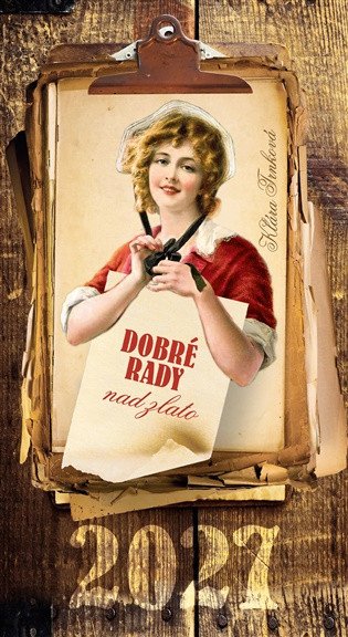 Kalendář 2027 Dobré rady nad zlato / nástěnný