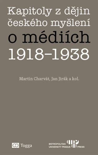 Kapitoly z dějin českého myšlení o médiích 1918-1938