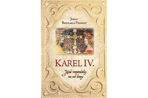 Karel IV. - Tajné vzpomínky na mé ženy