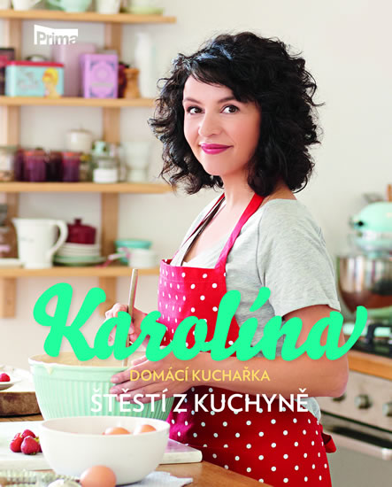 Karolína - Domácí kuchařka - Štěstí z kuchyně
