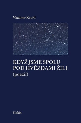 Když jsme spolu pod hvězdami žili (poezií)