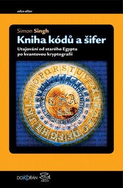 Kniha kódů a šifer - Tajná komunikace od starého Egypta po kvantovou kryptografii