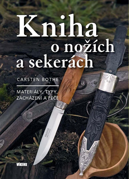 Kniha o nožích a sekerách - Materiály, typy, zacházení a péče