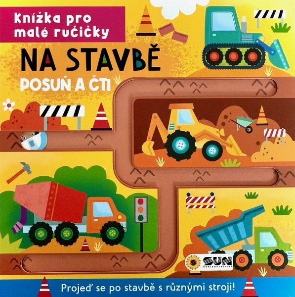 Knížka pro malé ručičky Na stavbě - Posuň a čti