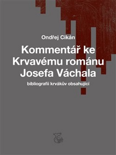 Kommentář ke Krvavému románu Josefa Váchala